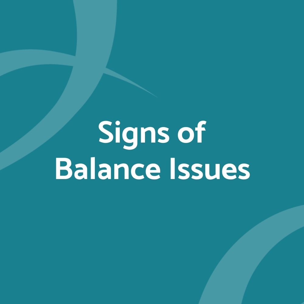 Signs of Balance Issues