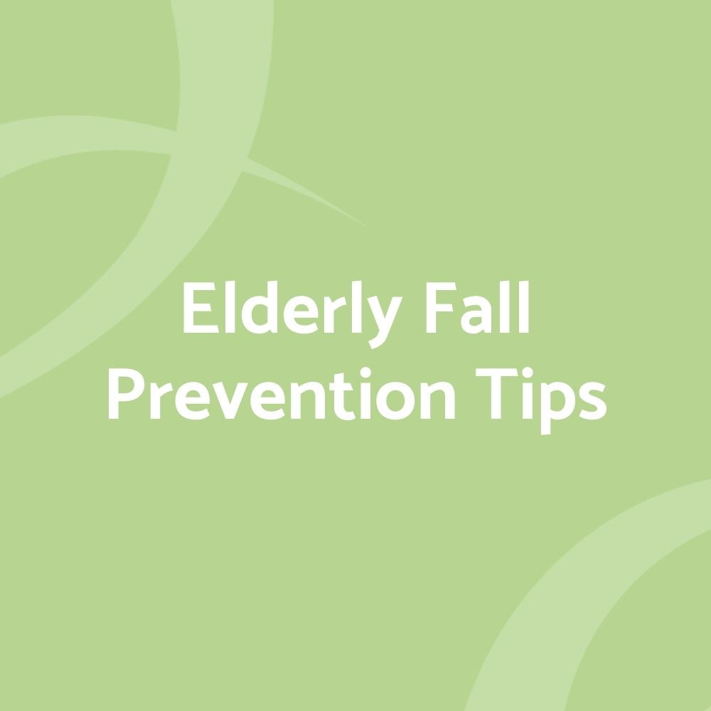 
          
            Elderly Fall Prevention Tips
          
        