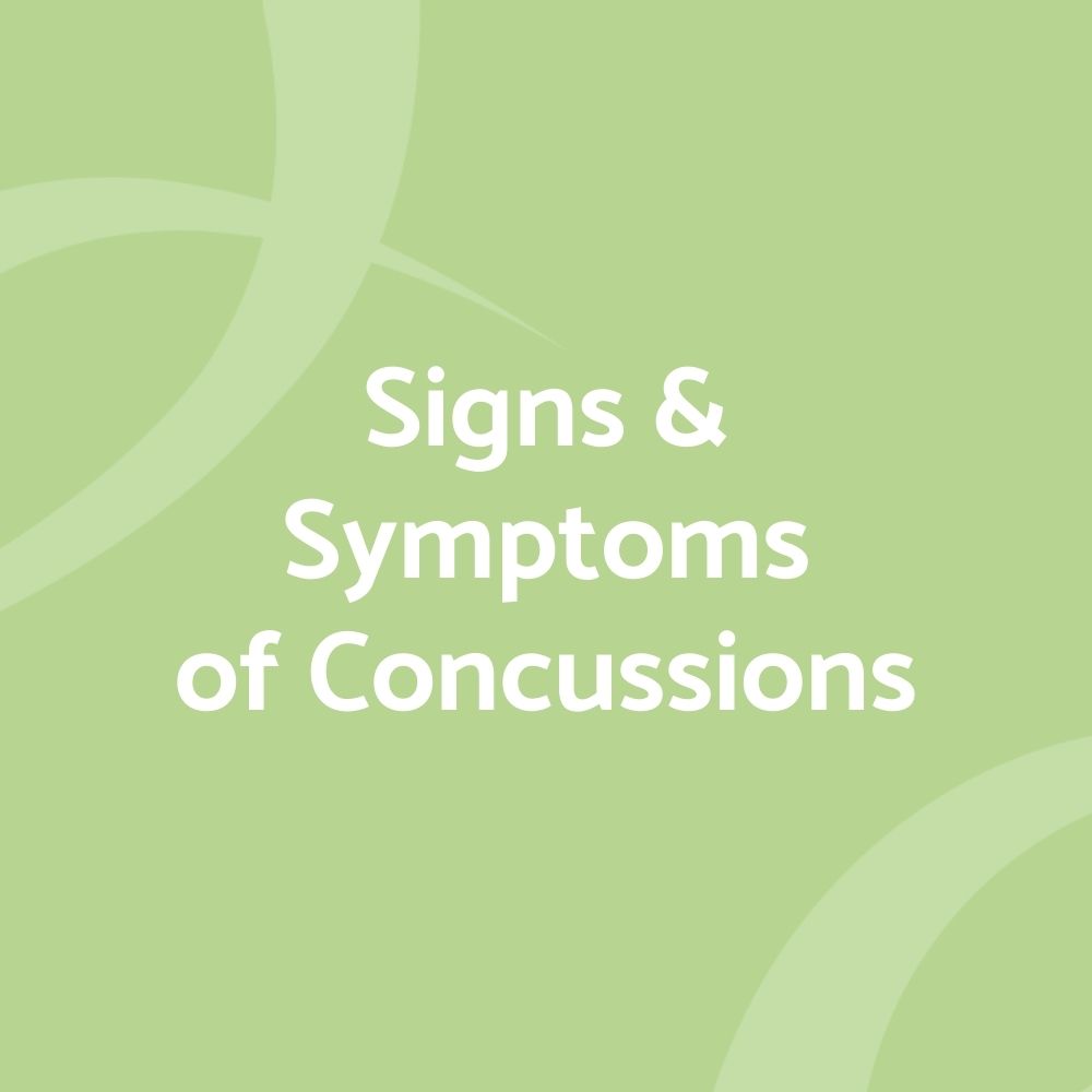 
          
            Signs & Symptoms of Concussions
          
        