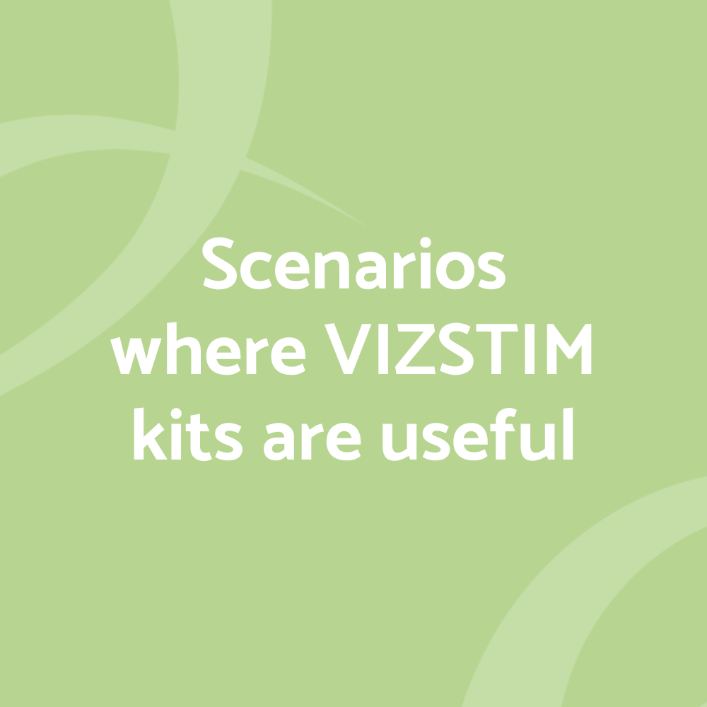 
          
            Scenarios where VIZSTIM kits are useful
          
        