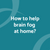 How to help brain fog at home