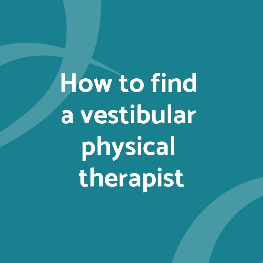How to find a vestibular physical therapist